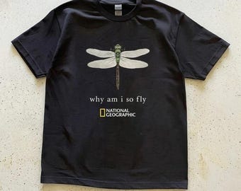 Vintage National Geographic "Why Am I So Fly" Unisex Tee, Dragonfly Geographic Shirt