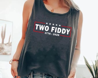 Two Fiddy Tank Top, USA 250 Years 1776 - 2026 Tee, Funny Patriotic Graphic Tee, 4th of july Gift, Independence Day Tanktop