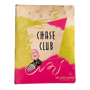 May include: A vintage advertisement for the Chase Club at The Chase Hotel in St. Louis, Missouri. The advertisement features a pink and yellow design with a cartoon character and the text "Chase Club".