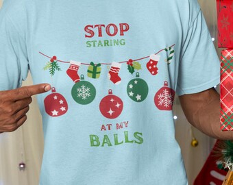 Stop met staren naar mijn ballen kerstshirt, grappige vakantie comfort kleuren T-shirt, beledigend kerstshirt voor mannen sarcastisch cadeau grote en hoge maten