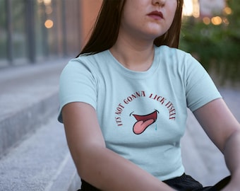 Camiseta "No se va a lamer", divertida camiseta de humor para adultos, camiseta gráfica de memes sucios, camiseta de broma sarcástica y traviesa para hombres y mujeres.