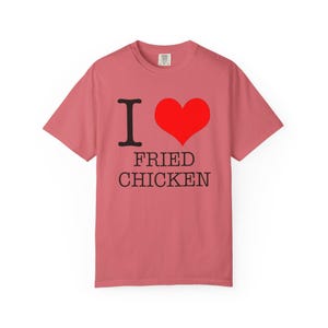 I Love Fried Chicken Unisex T-Shirt, Foodie Shirt, Casual Summer Tee, Gift for Chicken Lovers, Fun Graphic Tee