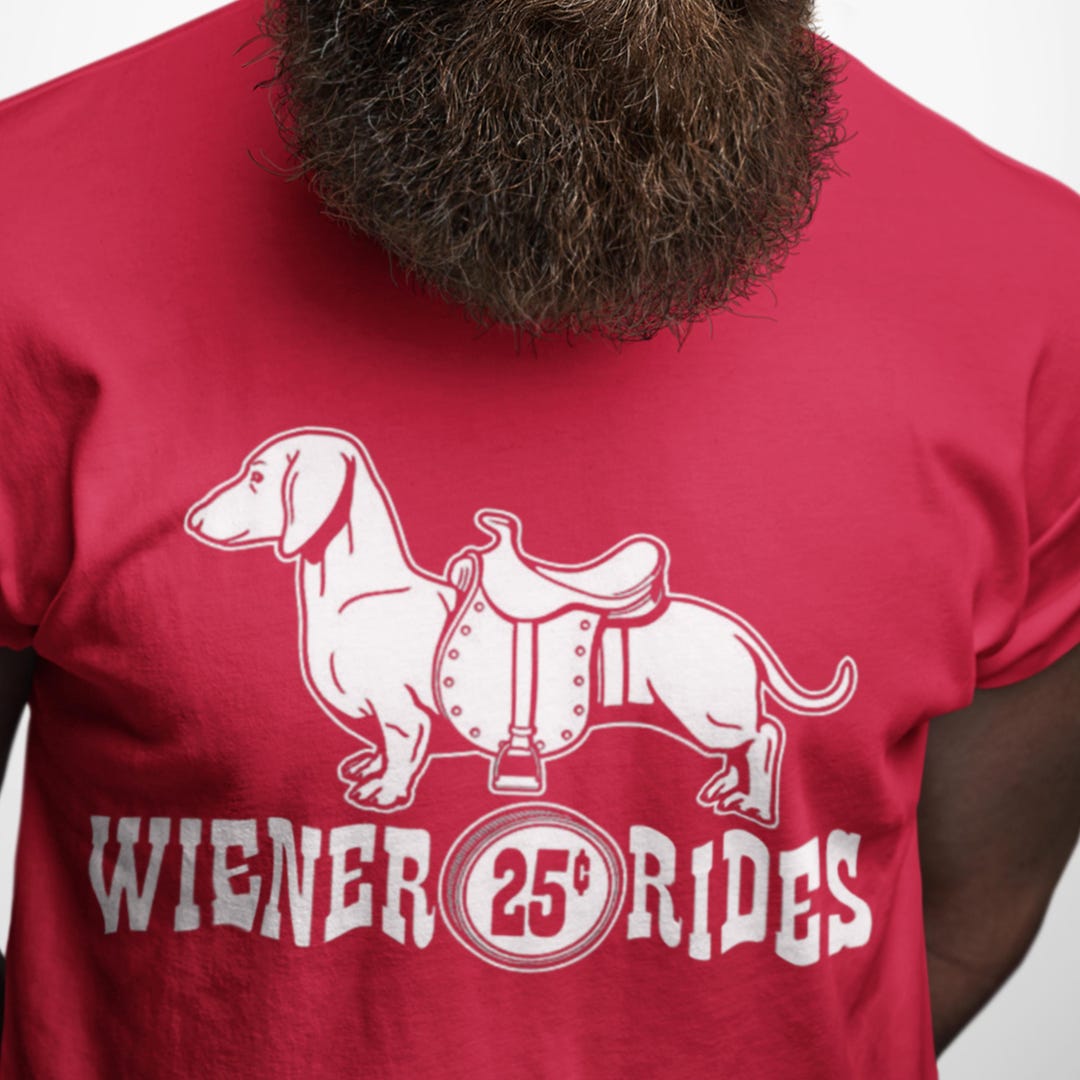 Wiener Rides Shirt, Funny Dachshund T Shirt, 25 Cent Rides Dog Tee ...
