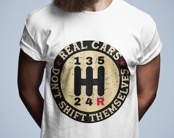 Real Cars Dont Shift Themselves Shirt, Comfort Colors 1717, Funny Manual Gear Shift T-Shirt, Car Enthusiast Gift, Mechanic Garage Tee
