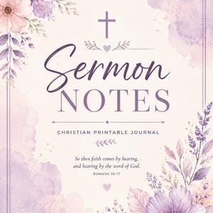 Op de afbeelding: Een printbaar tijdschrift met de woorden "Sermon NOTES" in een decoratief lettertype, omringd door aquarel bloemelementen in tinten paars en roze. Het tijdschrift bevat een kruis, een hart en een bijbelvers.