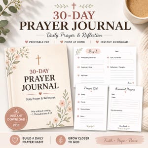 May include: A beige 30-Day Prayer Journal with floral accents and the text "30-DAY PRAYER JOURNAL." Includes printable PDF pages for daily prayer and reflection. Features prompts for gratitude, scripture, and answered prayers.