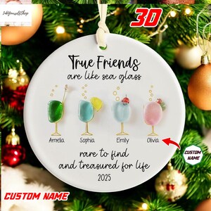 The image is a Christmas ornament with a personalized message about true friends. It features four different colored glass ornaments, each representing a different friend, and a message that reads "True Friends are like sea glass rare to find and treasured for life".