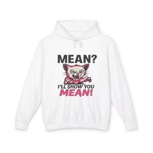Mean Cat Hoodie - Unisex Lightweight Sweatshirt for Cat Lovers, Gift for Pet Owners, Funny Hoodie