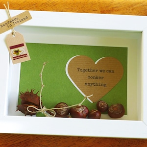 Together We Can Conker Anything - Conkers - Framed Chestnuts - Handmade in Ireland