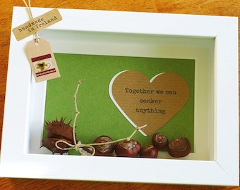Together We Can Conker Anything - Conkers - Framed Chestnuts - Handmade in Ireland