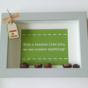 Gift for Teacher - We Can Conker Anything - Framed Chestnuts - Handmade in Ireland