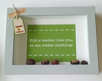 Prezent dla nauczyciela - Możemy Conker Anything - Oprawione kasztany - Ręcznie robione w Irlandii