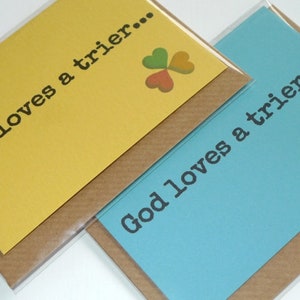 God Loves a Trier - Irish Slang - Funny Magnetic Greeting Card - Handmade in Ireland