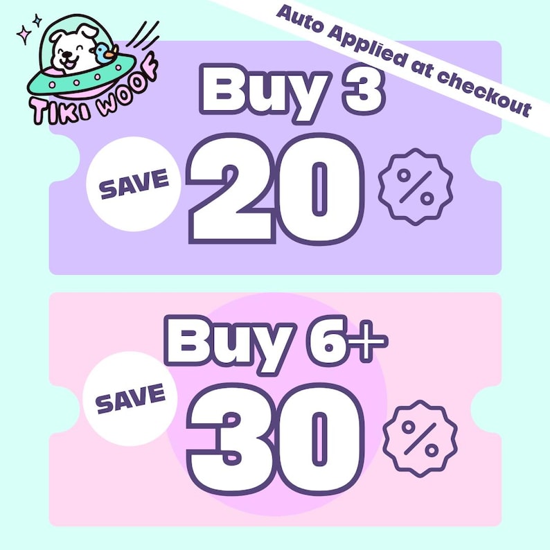 May include: Two pastel-colored coupons with text offering discounts. The top coupon, lavender, says "Buy 3, Save 20%" and the bottom, pink, says "Buy 6+, Save 30%". A cartoon dog in a UFO is in the upper left corner. Text reads "Auto Applied at checkout".