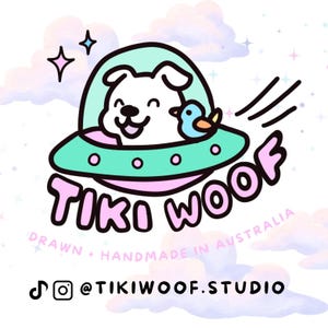 May include: A whimsical illustration features a smiling white dog in a teal UFO with a small blue bird. The words "TIKI WOOF" are in pink, with the text "DRAWN + HANDMADE IN AUSTRALIA" below. Social media handles are also included.