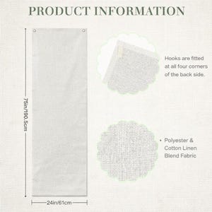 May include: Product information graphic. A white rectangular fabric panel, 75 inches (190.5 cm) long and 24 inches (61 cm) wide, with text indicating polyester and cotton linen blend fabric. Hooks are fitted at all four corners of the back side.