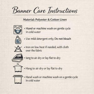 May include: A beige banner with the text "Banner Care Instructions" in a decorative font. The banner provides care instructions for washing, ironing, and drying, including hand wash or machine wash on a gentle cycle in cold water.