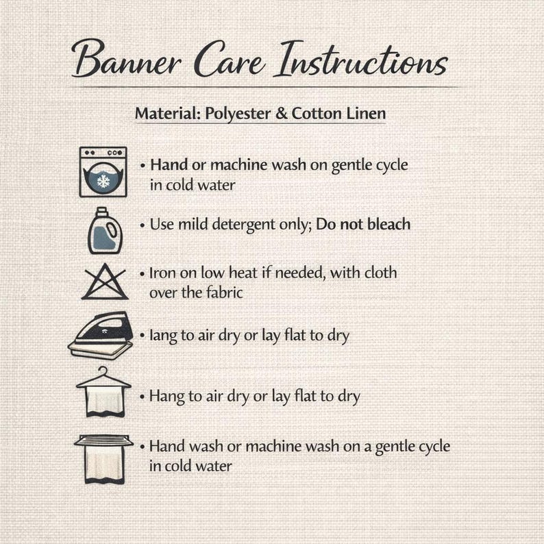 May include: A beige banner with the text "Banner Care Instructions" in a decorative font. The banner provides care instructions for washing, ironing, and drying, including hand wash or machine wash on a gentle cycle in cold water.