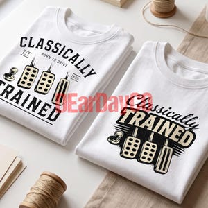 Classically Trained PNG, Funny Manual Transmission PNG, Stick Shift Driver Shirt Design, Vintage Mechanic Sublimation PNG Download FMTC4