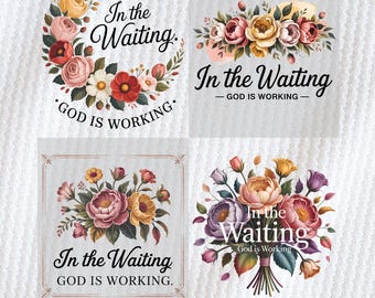 In the Waiting God is Working Png, Christian Sublimation, Wildflower Png, Bible Verse Png, Vintage Floral Christian PNG, Digital Download