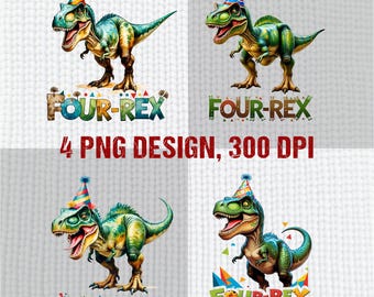May include: Four digital dinosaur designs with the text "FOUR-REX" and a party hat. The designs are in green, yellow, and brown. The image also includes the text "4 PNG DESIGN, 300 DPI".
