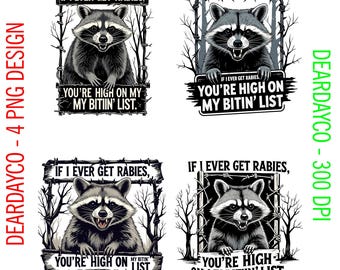 Sarcastic Humor Snarky png, Attitude Sarcasm png, If I Ever Get Rabies You're High On My Bitin' List Png, Funny Raccoon Design Png RC73