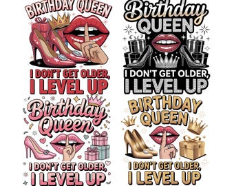 Birthday Queen I Don't Get Older I Level Up Png, Its My Birthday PNG, Red Birthday Queen Sublimation, Birthday Girl png, Birthday Diva png