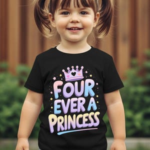 May include: A black t-shirt with the text "FOUR EVER A PRINCESS" in colorful letters and a crown graphic. The shirt is worn by a young child with pigtails.