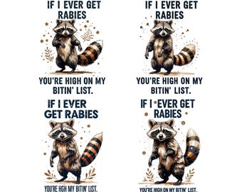 Cute Raccoon Png, Funny Raccoon Vintage Design PNG, If I ever get rabies, you're high on my bitin list Png, Funny Raccoon Png RC73