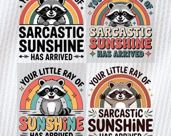 Your little ray of sarcastic sunshine png, Sarcastic png, Has arrived png, funny raccoon png, sassy raccoon, trendy design sublimation PNG