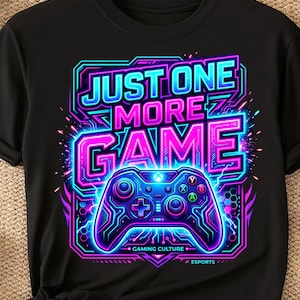 Just One More Game Gamer Shirt, Funny Gaming T-Shirt, Video Game Lover Gift