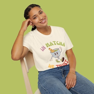 In Matcha We Trust T-Shirt, Japanese Matcha Lover Shirt, Aesthetic Green Tea Tee, Korean Kawaii Matcha Top, Matcha Latte Tee, Korean T-shirt