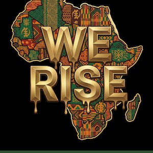 Puede incluir: Un diseño gráfico que presenta el continente africano lleno de patrones coloridos. El texto dorado "WE RISE" está centrado, con un efecto de goteo. La pancarta inferior dice "HIGH QUALITY BLACK HISTORY PNG".