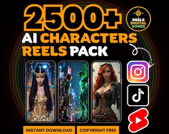 May include: A promotional graphic with the text "2500+ AI CHARACTERS REELS PACK" and three AI-generated character images. The graphic includes social media icons for Instagram, TikTok, and YouTube, along with the phrases "INSTANT DOWNLOAD" and "COPYRIGHT FREE."