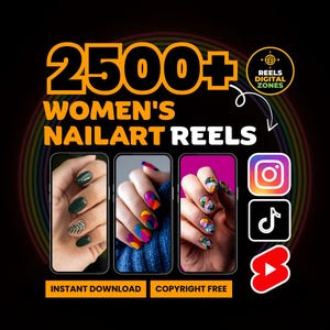 Puede incluir: Imagen promocional para reels de nail art, con el texto "2500+ WOMEN'S NAILART REELS". Tres pantallas de teléfono muestran diseños de nail art. También hay iconos de redes sociales para Instagram, TikTok y YouTube. La imagen incluye el texto "INSTANT DOWNLOAD" y "COPYRIGHT FREE".