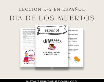 May include: A printable lesson plan for Dia de los Muertos in Spanish, designed for grades K-2. The cover features the text "Dia de los Muertos" with a skull and a woman's portrait. The words "Lesson Plan" and "Grades K-2" are also visible.