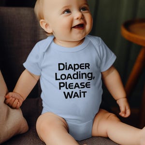Diaper Loading Please Wait, Funny Baby Bodysuit, Baby Onesie, Humorous Infant Onesie, Baby Shower Gift Idea, Cute Newborn Baby Outfit