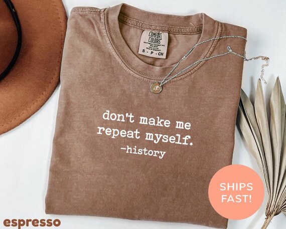 Don't Make Me Repeat Myself History Shirt | Sarcastische T-shirt | Grappige geschiedenis, Heather Midnight Navy, L : Teegarb Letter Blanket