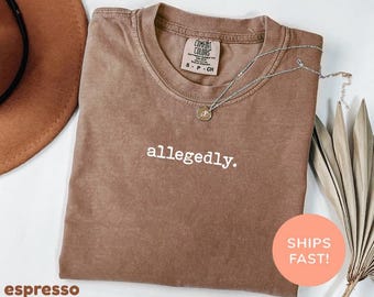 Comfort Colors® Allegedly Shirt, Gift For Lawyer, Lawyer Shirt, Law Student Shirt, Funny Lawyer Gift, Law School, Funny Attorney Gift