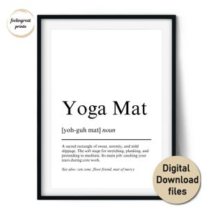 May include: A framed print with the text "Yoga Mat" in a bold, black font. The definition below describes the mat's purpose. A circular sticker in the bottom right corner reads "Digital Download files."