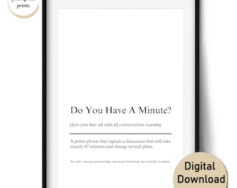 Do You Have A Minute Definition Print – Funny Office Wall Art for Coworkers and Managers – Wall Art and Cards (Digital Download)