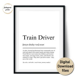 Pode incluir: Impressão emoldurada em preto com o texto "Train Driver" em negrito. A definição e a pronúncia estão incluídas. O fundo é branco. Um adesivo redondo diz "Digital Download files".