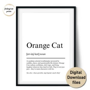 Peut inclure: Impression encadrée noire avec le texte "Orange Cat" et une définition des chats. L'impression comprend également le texte "Digital Download files" et le logo "feelingreat prints".