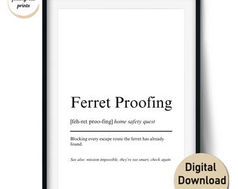 Ferret Proofing Definition Print – Funny Ferret Lover Wall Art and Gift – Wall Art and Cards (Digital Download, Commercial Use)