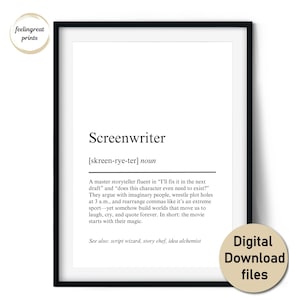 May include: Black framed print with the definition of "Screenwriter" in black text. The definition includes the pronunciation, a description of the job, and related terms. A circular sticker in the corner says "Digital Download files."