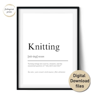 Puede incluir: Impresión enmarcada con la palabra "Knitting" en negro. La definición describe tejer como convertir hilos en bufandas y suéteres. Incluye el texto "Digital Download files".