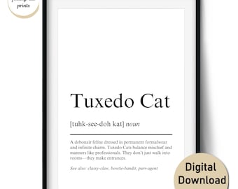 Tuxedo Cat Definition Print – Funny Gift for Cat Lovers and Pet Owners – Wall Art & Cards (Digital Download, Commercial Use)