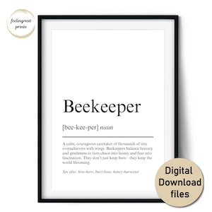 May include: A framed print with the word "Beekeeper" in a bold, black font. The definition below describes beekeepers as courageous caretakers. A circular sticker in the bottom right corner reads "Digital Download files."