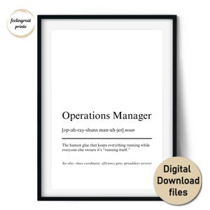 May include: A framed print with the text "Operations Manager" in a black frame. The definition includes the pronunciation and a humorous description. A circular sticker reads "Digital Download files".