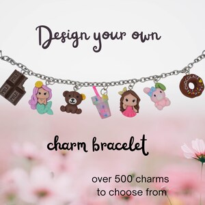 Build your own charm bracelet - choose your charms - personalized and handmade - stainless steel chain - great custom gift